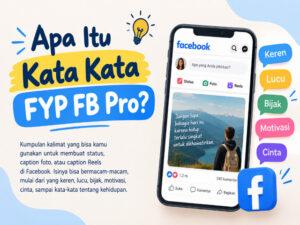 Apa Itu Kata Kata FYP FB Pro